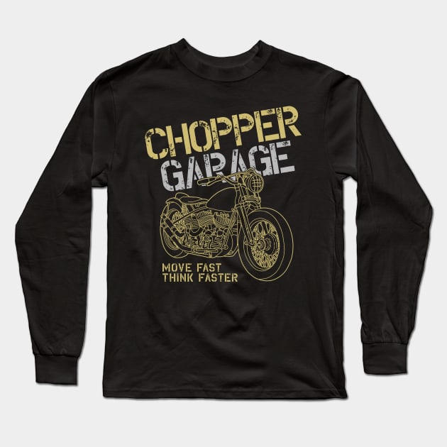 Chopper Garage Move Fast Think Faster Long Sleeve T-Shirt by BrillianD